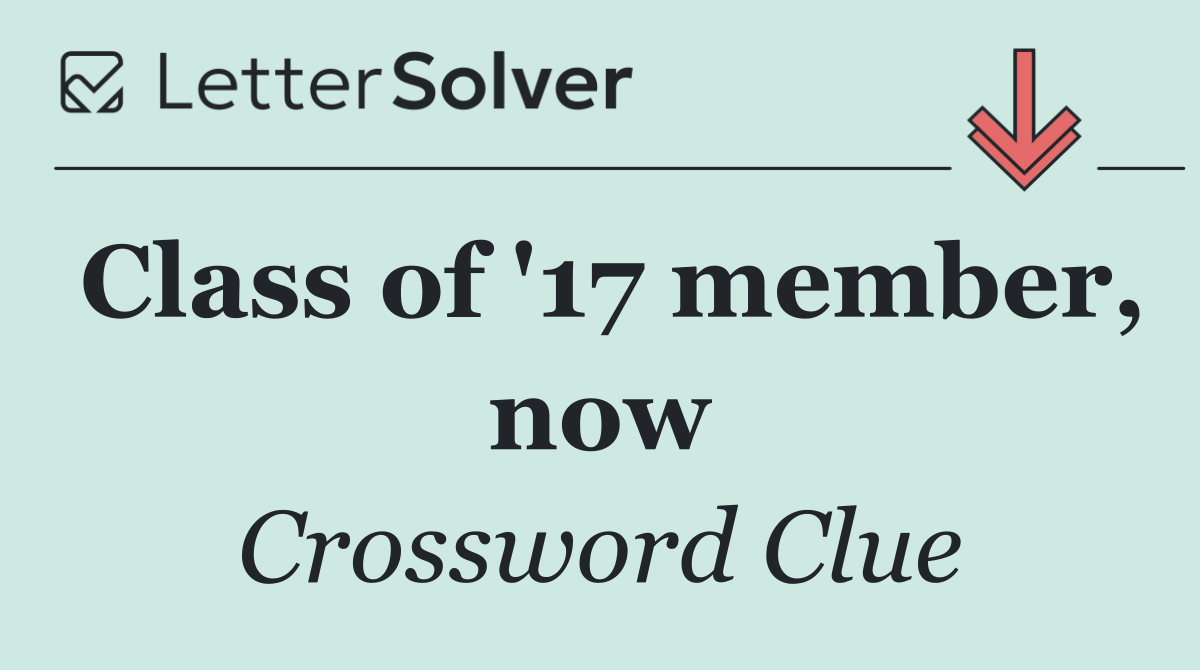 Class of '17 member, now