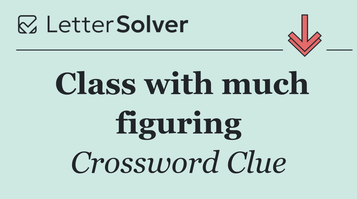 Class with much figuring