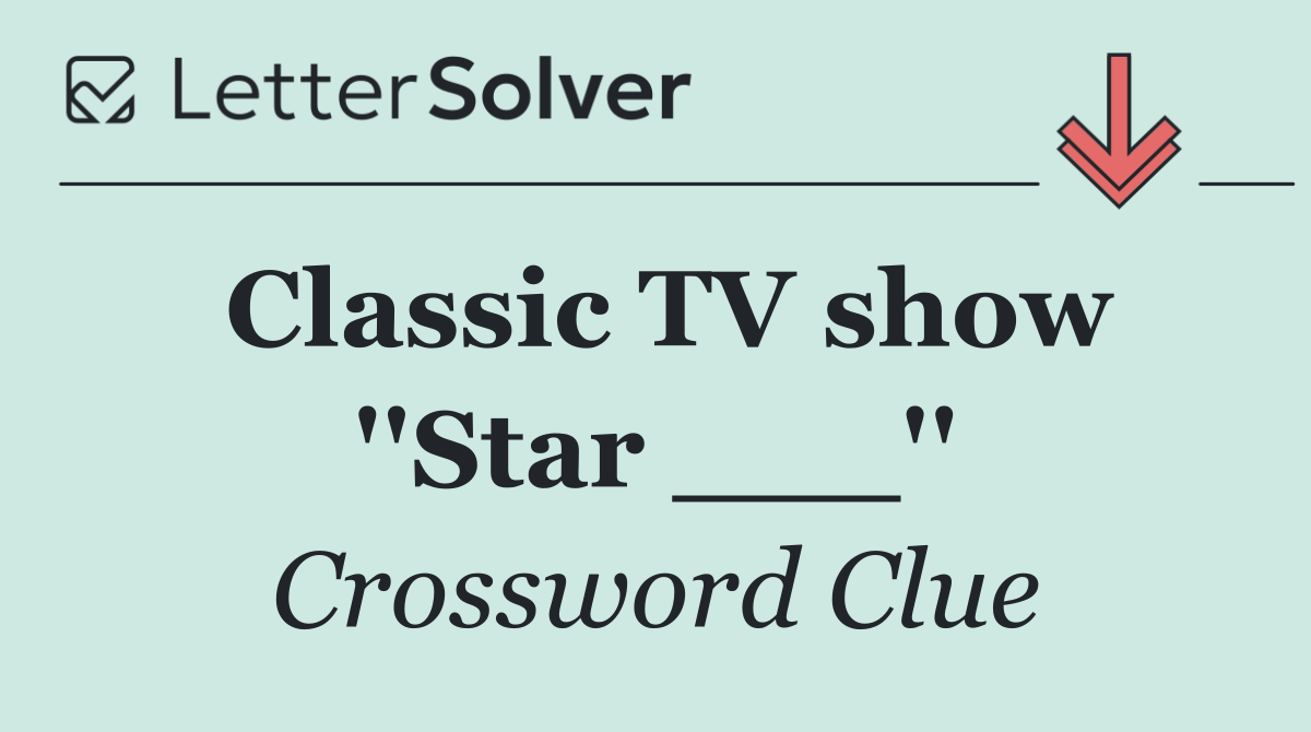 Classic TV show ''Star ___''
