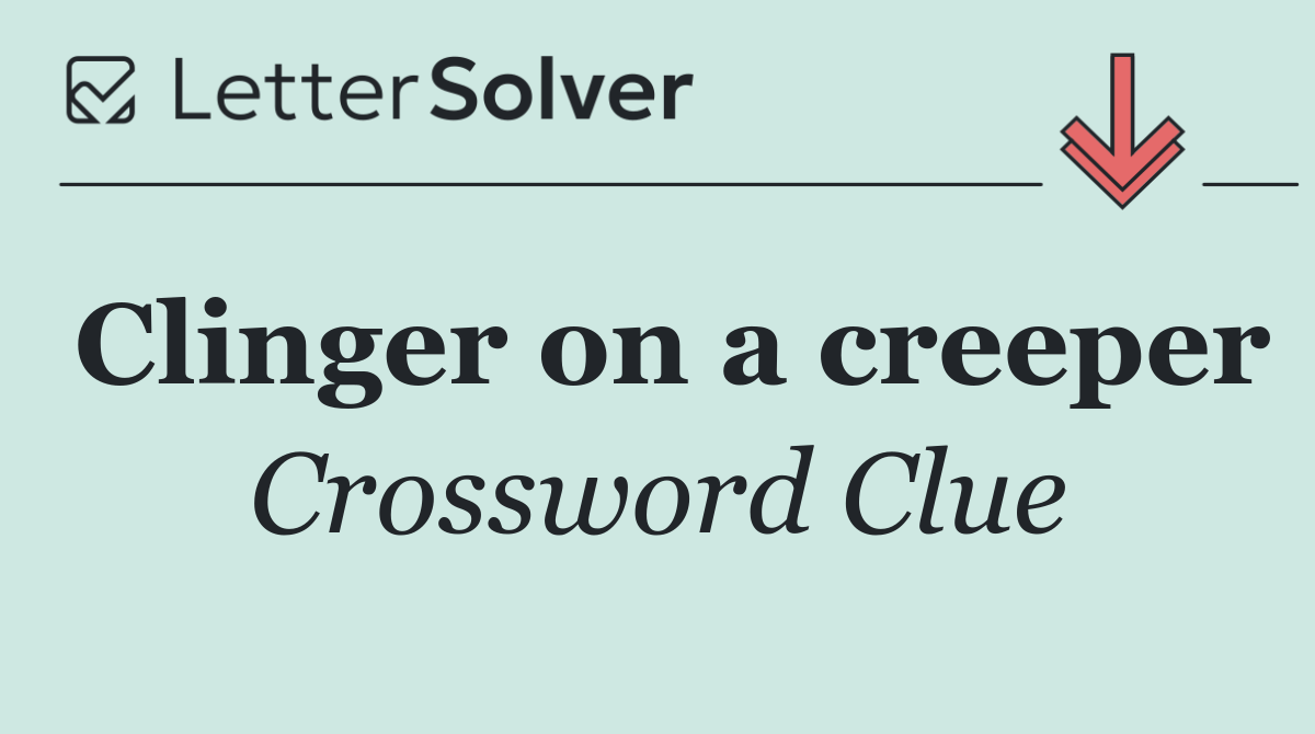 Clinger on a creeper