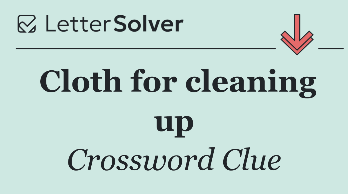 Cloth for cleaning up