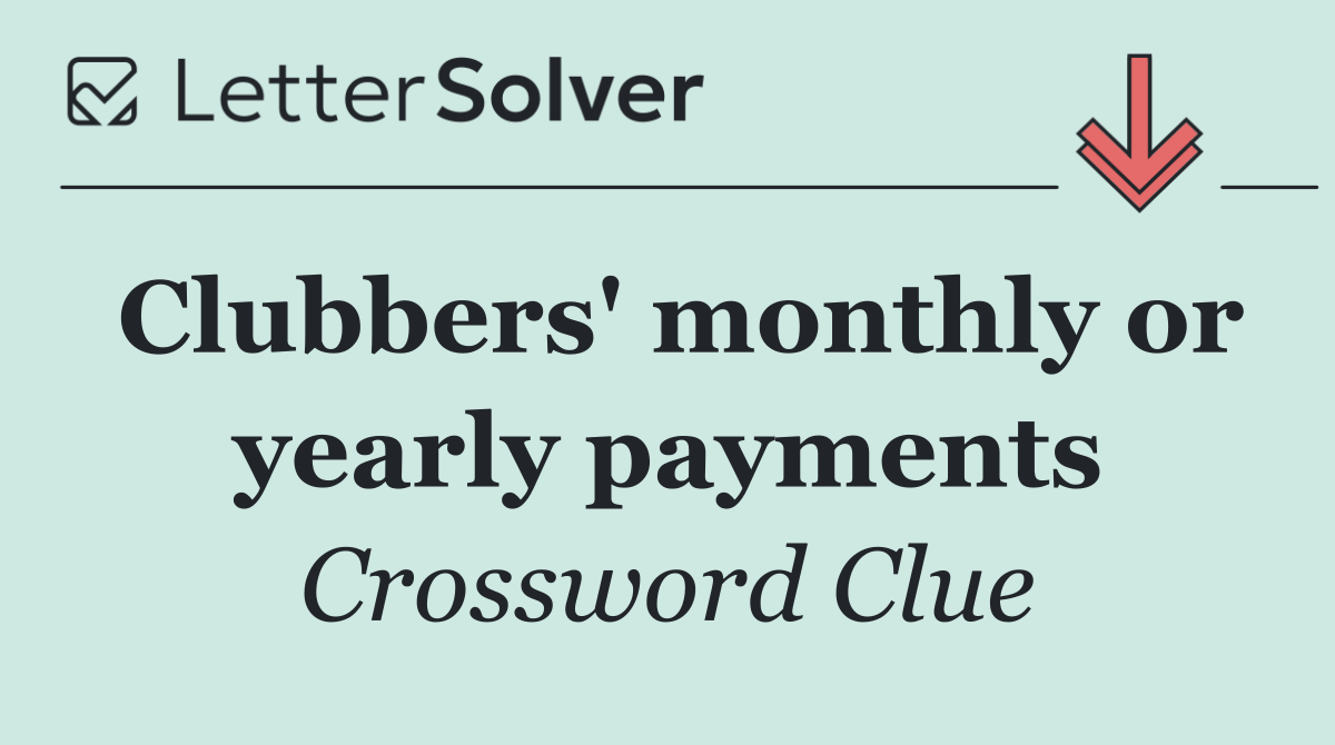 Clubbers' monthly or yearly payments