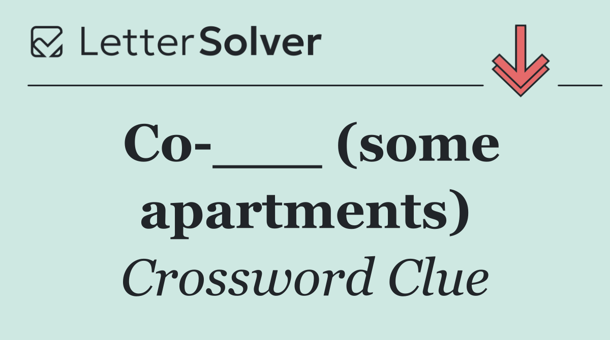 Co ___ (some apartments)