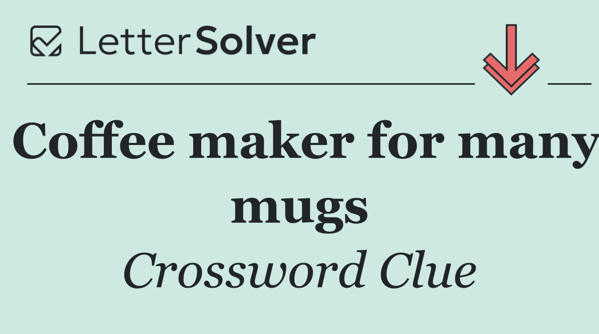 Coffee maker for many mugs