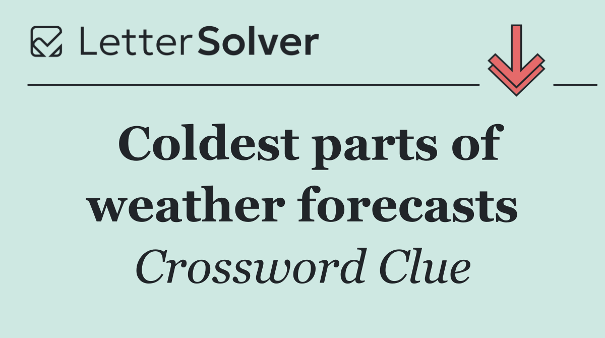 Coldest parts of weather forecasts