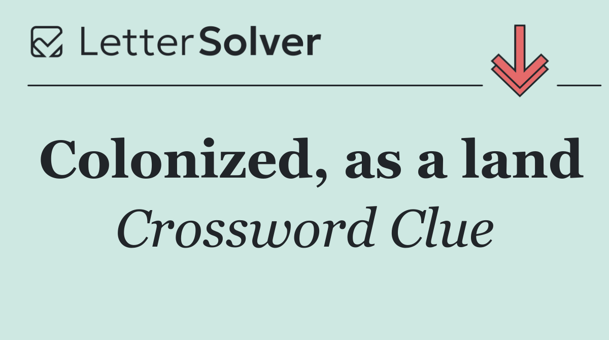 Colonized, as a land
