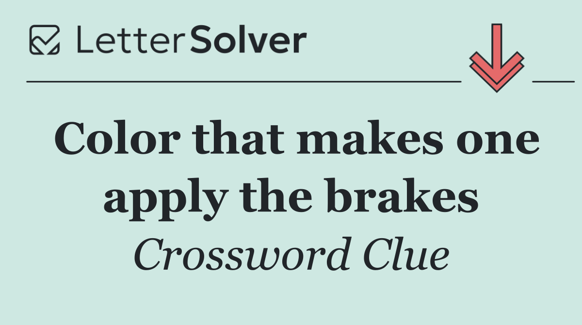 Color that makes one apply the brakes