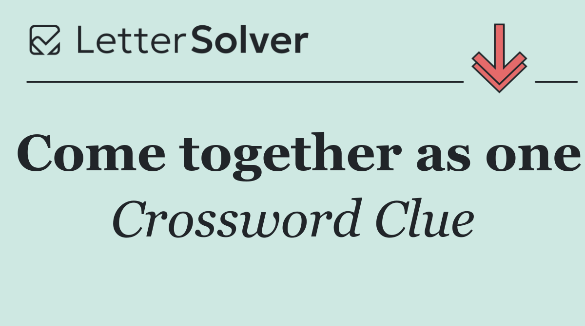 Come together as one
