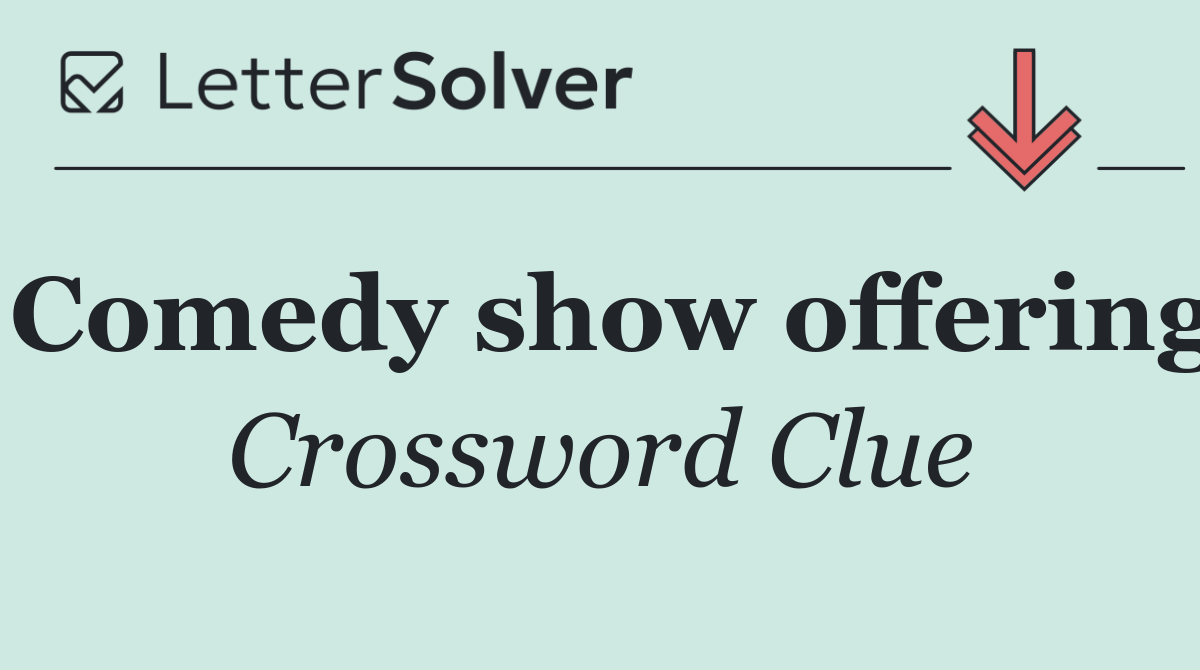 Comedy show offering