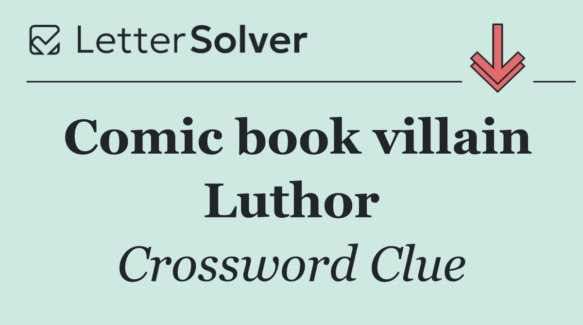 Comic book villain Luthor