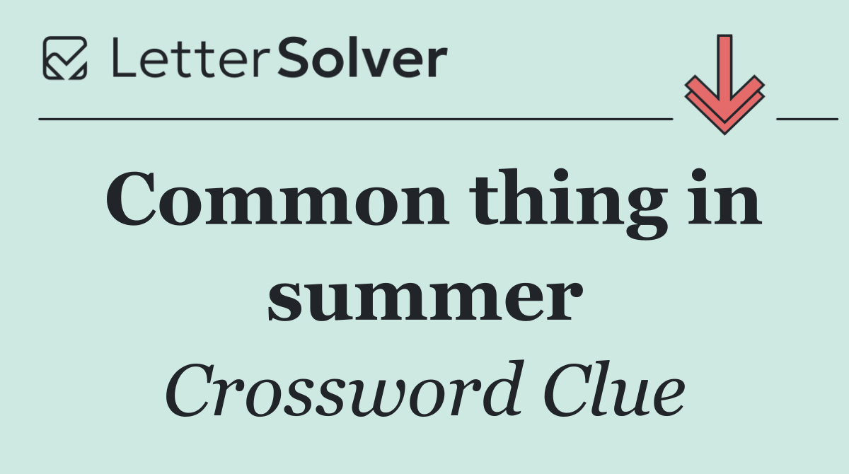 Common thing in summer