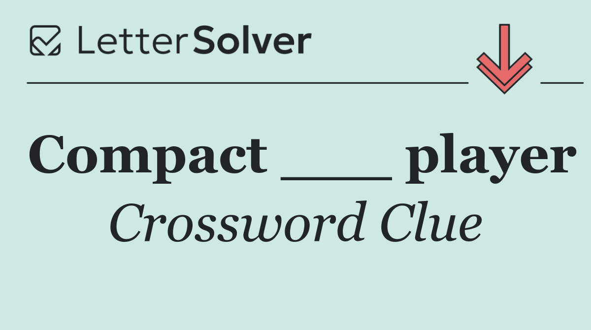 Compact ___ player