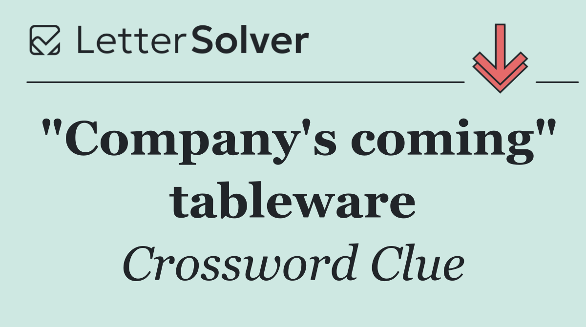 "Company's coming" tableware