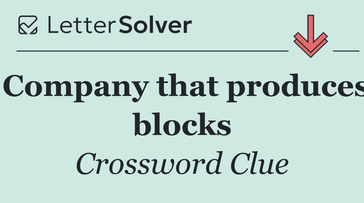 Company that produces blocks