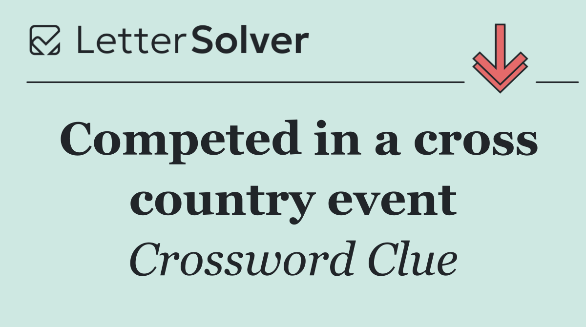 Competed in a cross country event