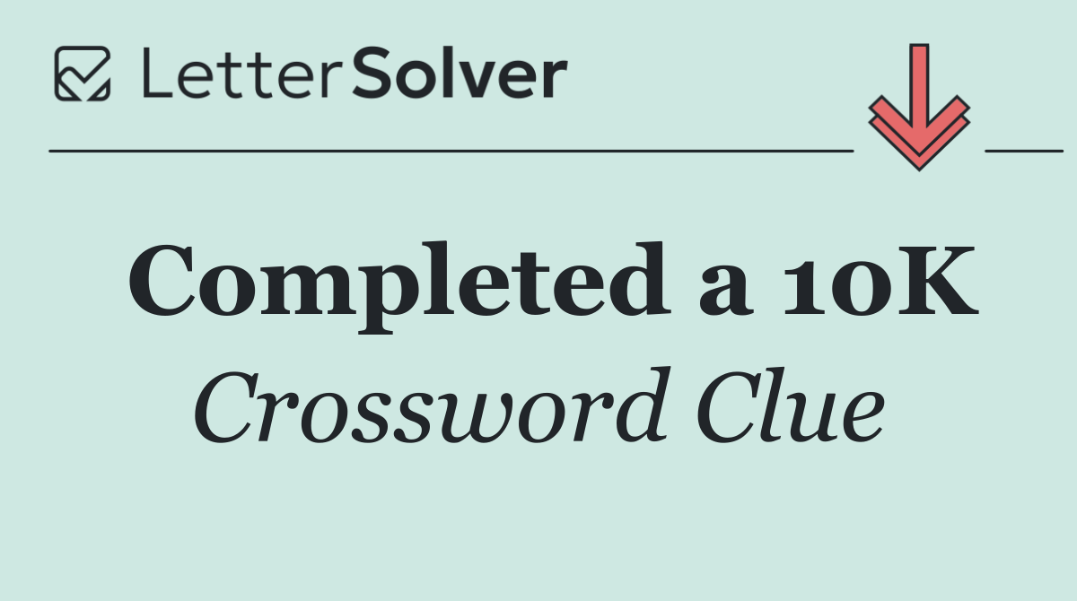 Completed a 10K