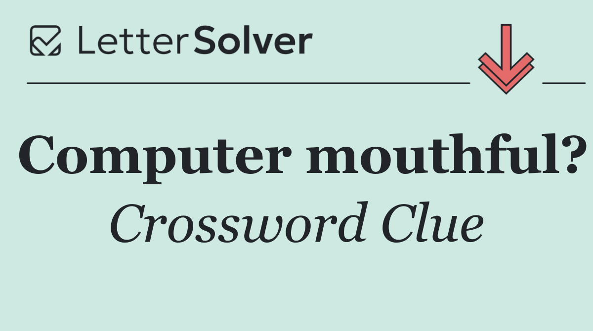 Computer mouthful?