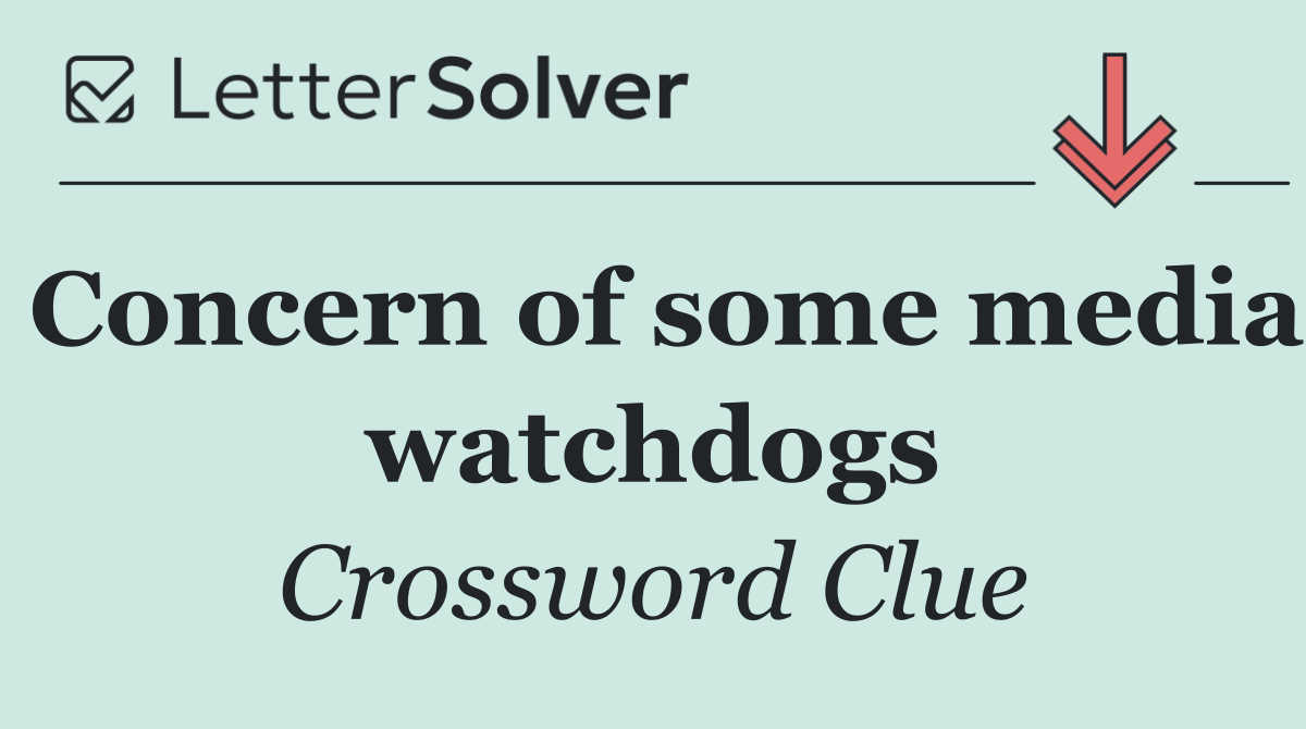 Concern of some media watchdogs