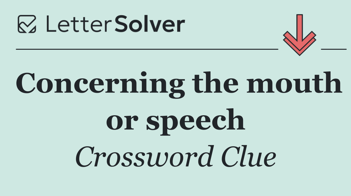 Concerning the mouth or speech
