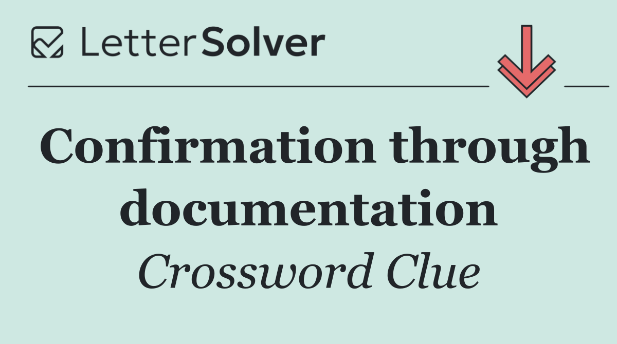 Confirmation through documentation