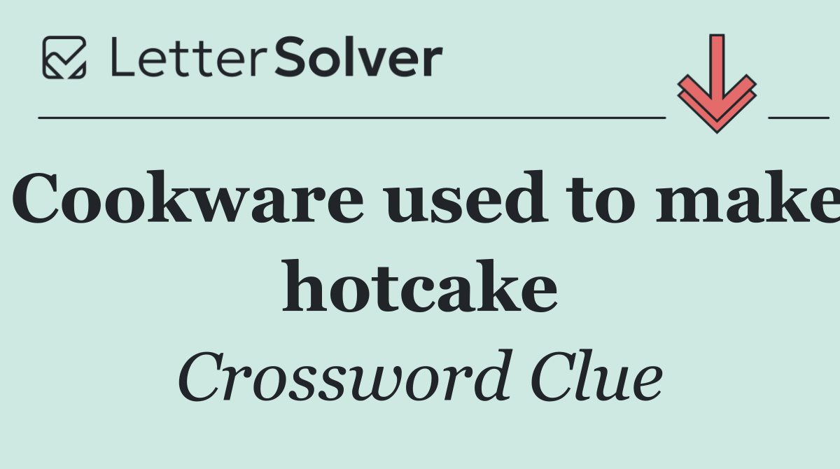Cookware used to make hotcake