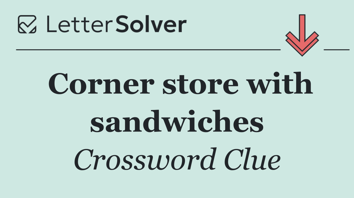 Corner store with sandwiches