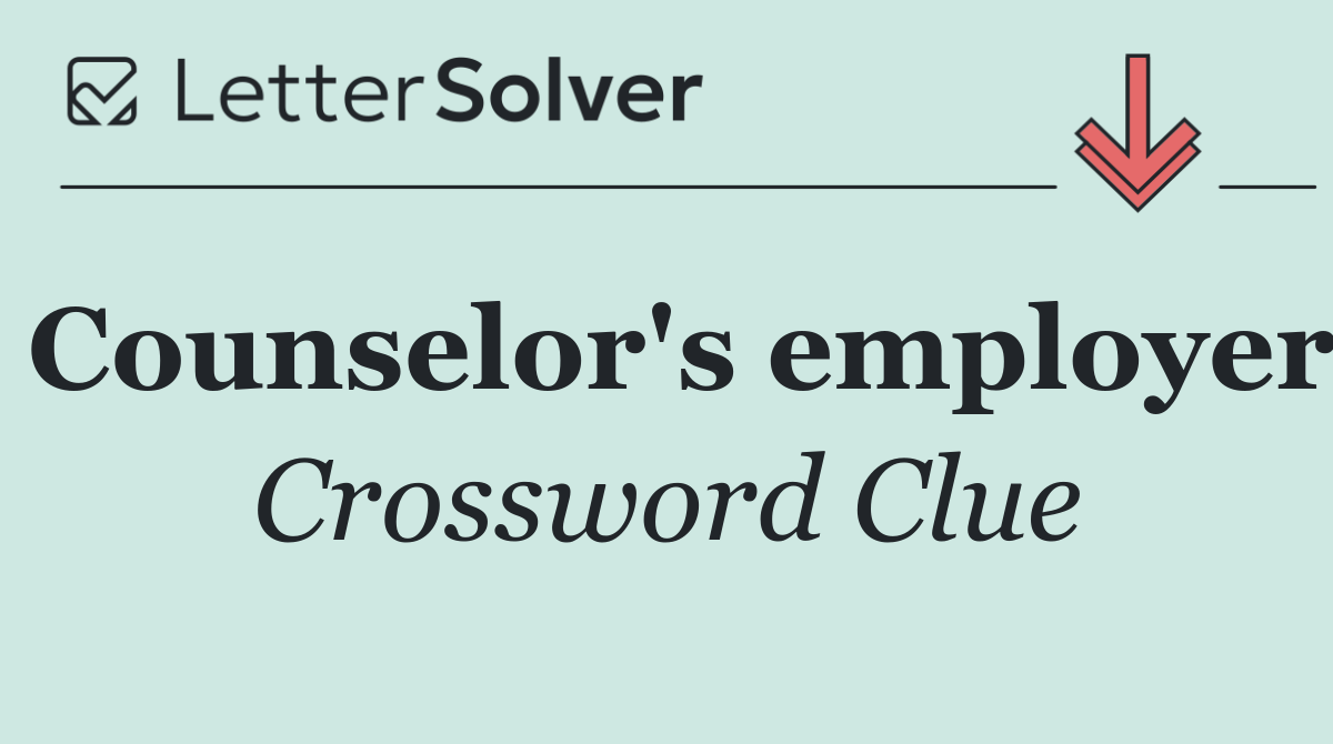 Counselor's employer