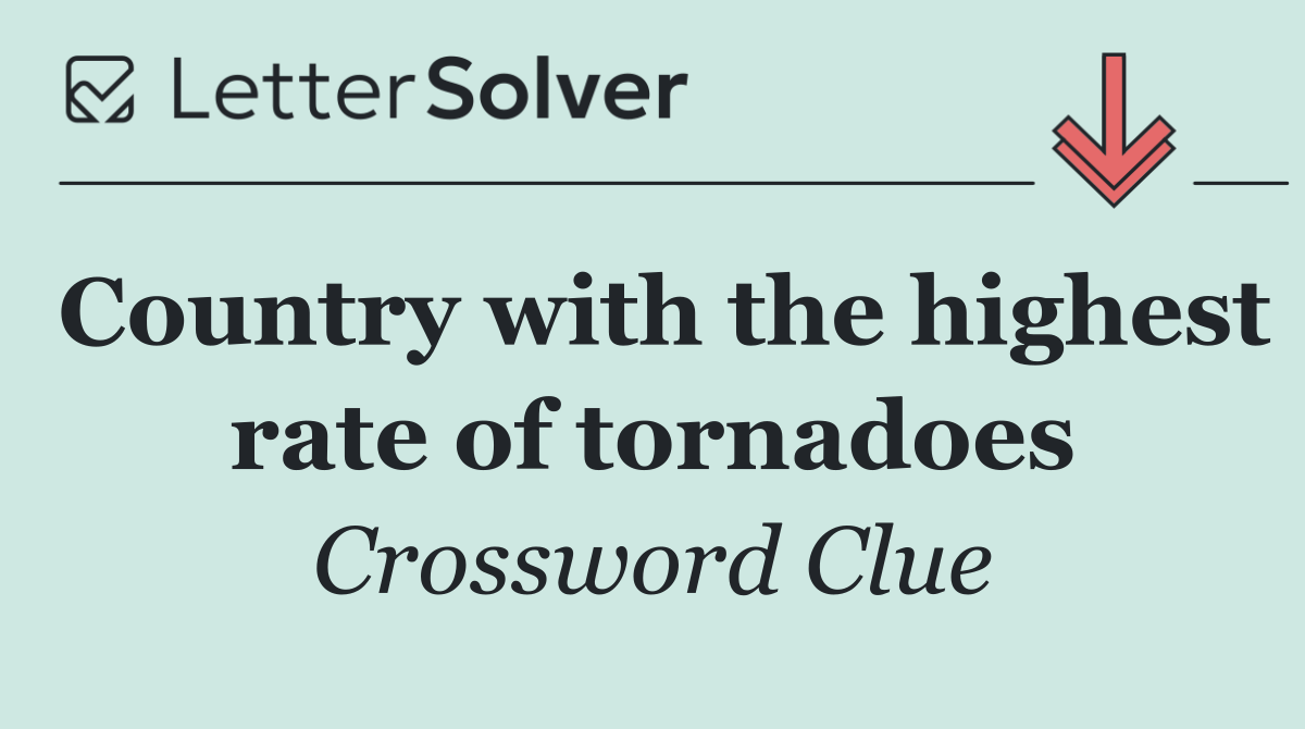 Country with the highest rate of tornadoes