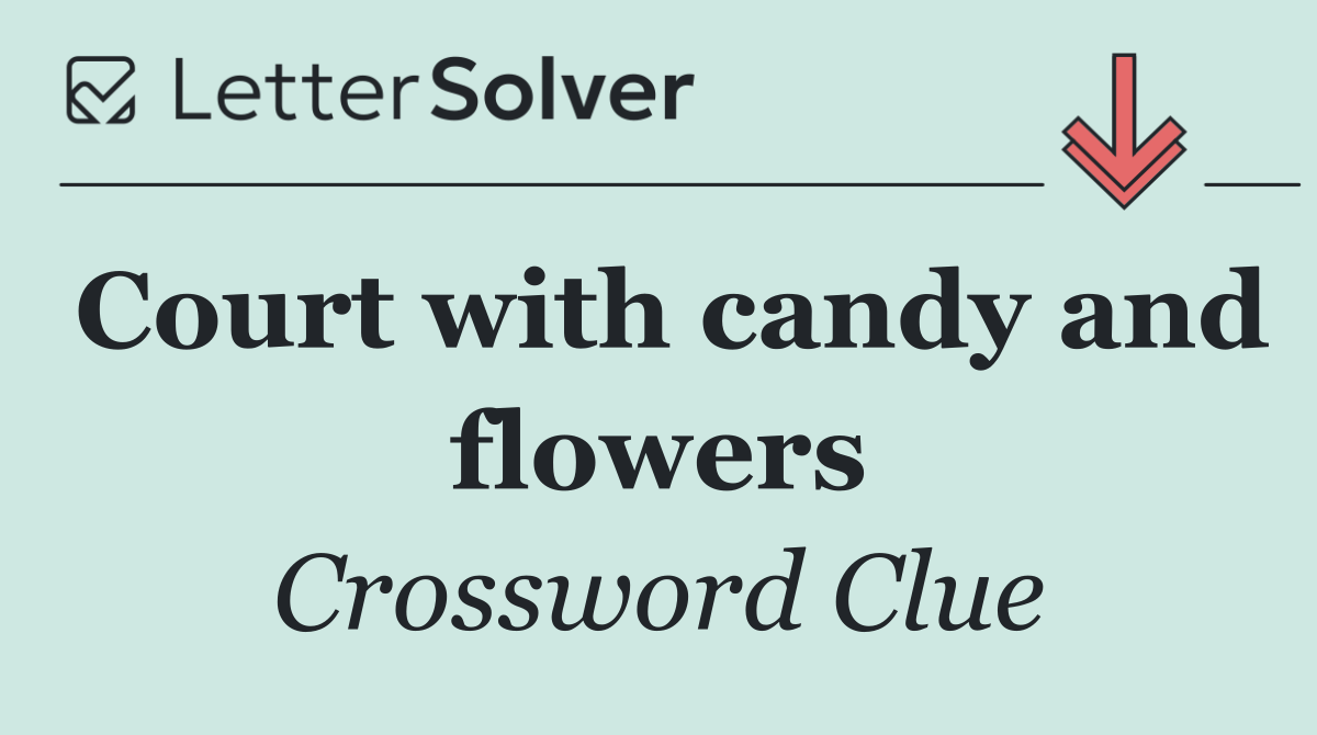 Court with candy and flowers