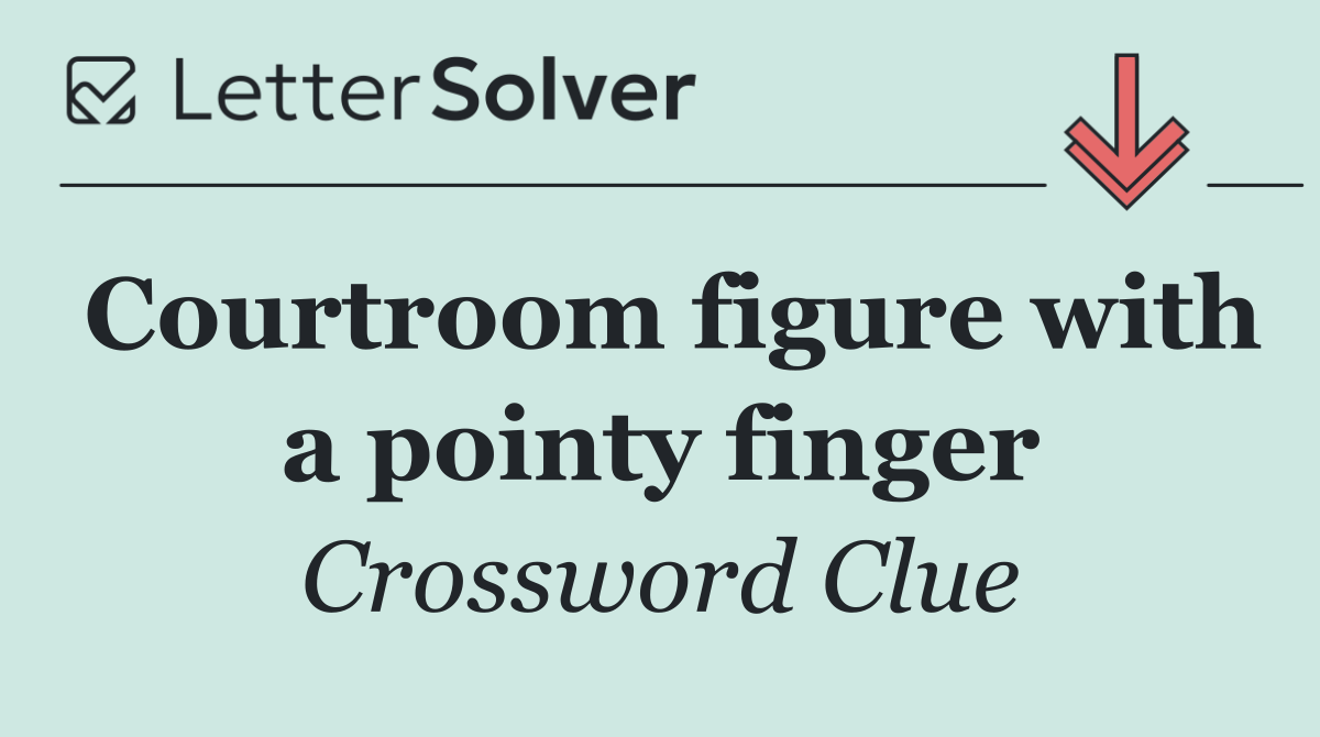 Courtroom figure with a pointy finger