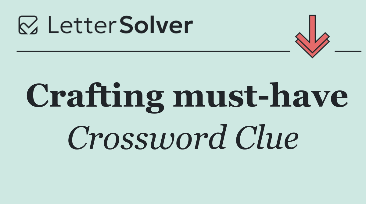 Crafting must have