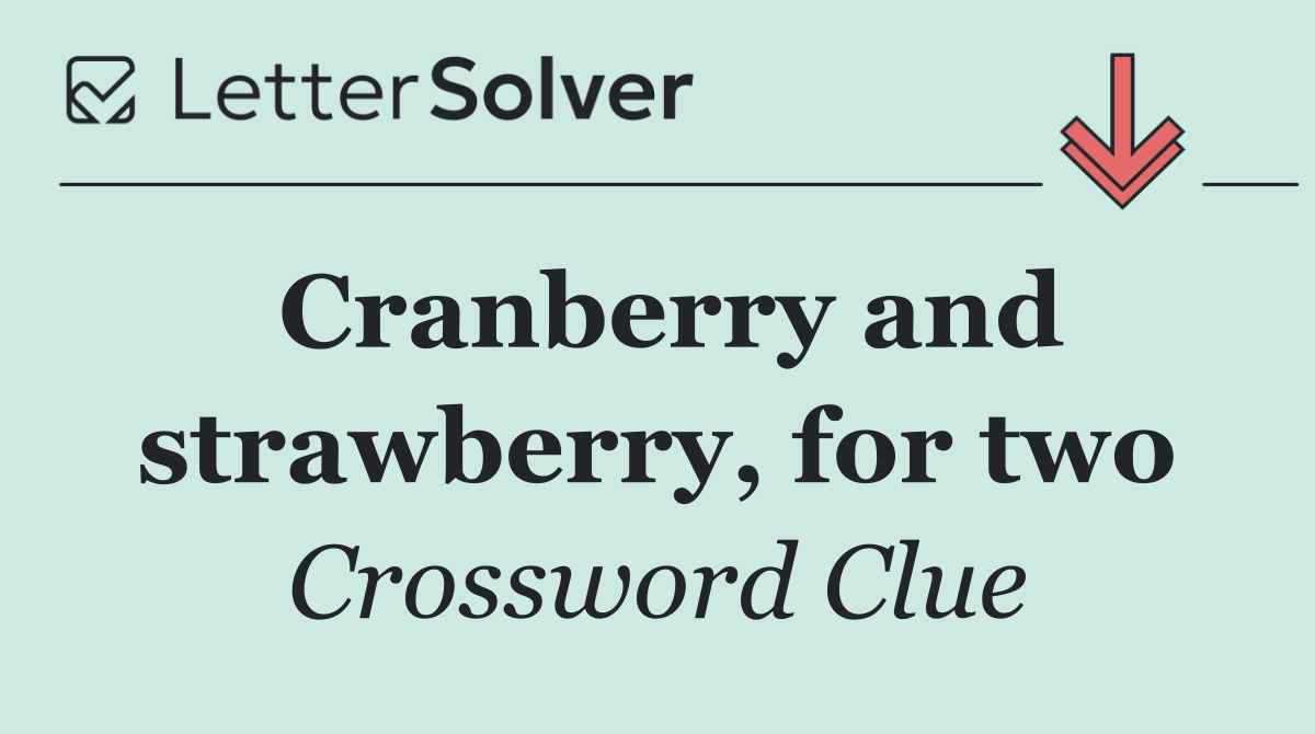 Cranberry and strawberry, for two