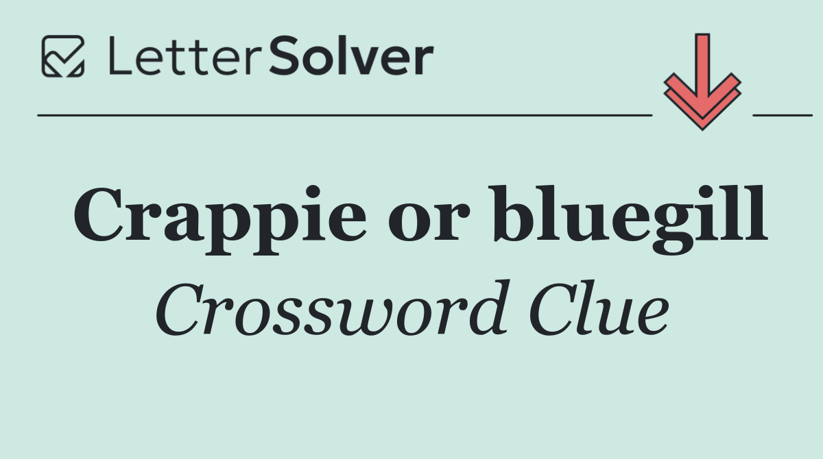Crappie or bluegill