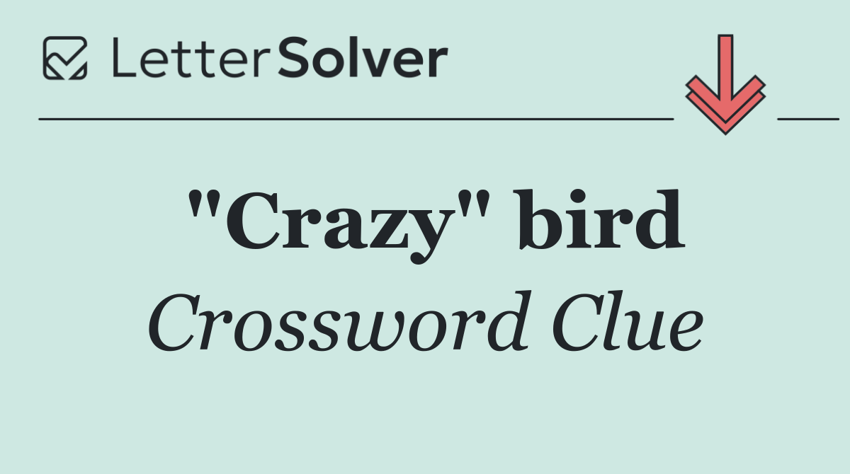 "Crazy" bird
