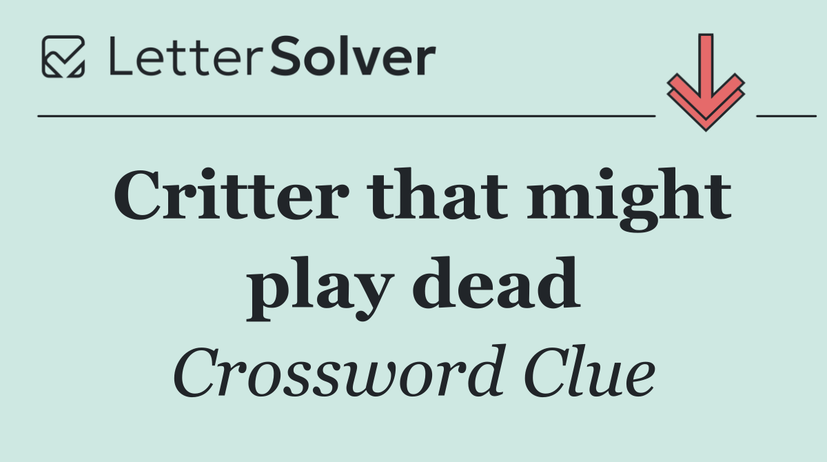 Critter that might play dead