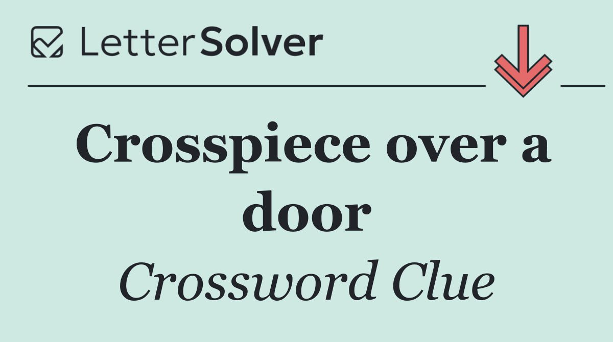 Crosspiece over a door