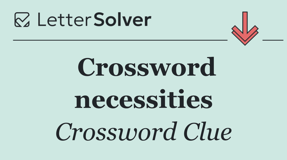 Crossword necessities