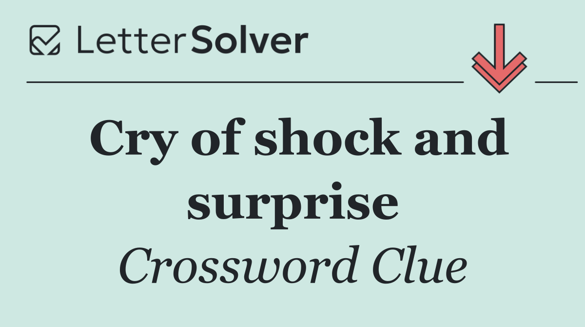 Cry of shock and surprise