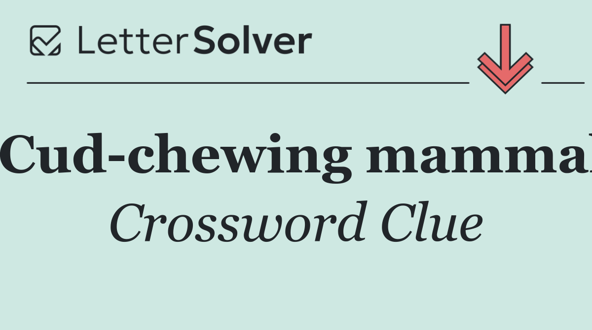 Cud chewing mammal
