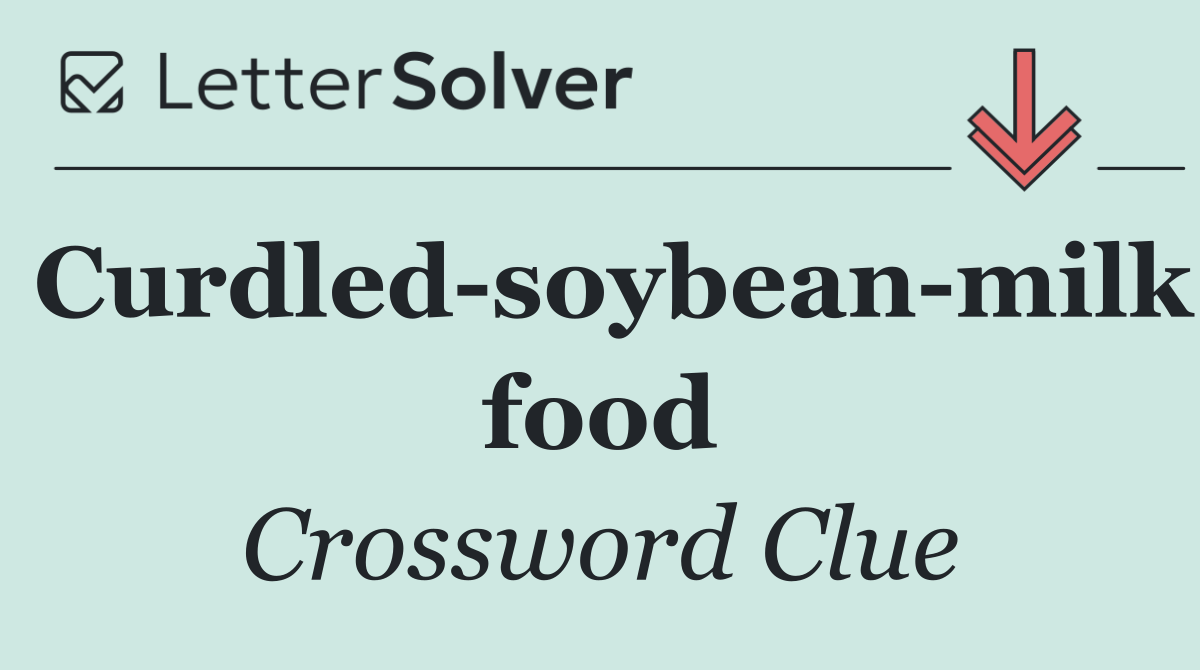 Curdled soybean milk food