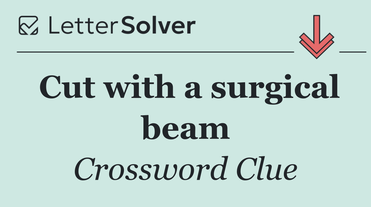 Cut with a surgical beam