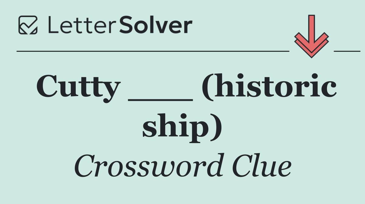 Cutty ___ (historic ship)