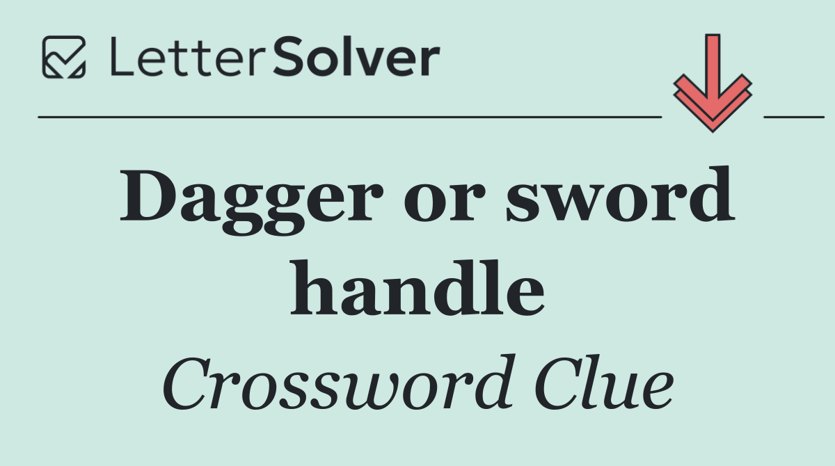 Dagger or sword handle