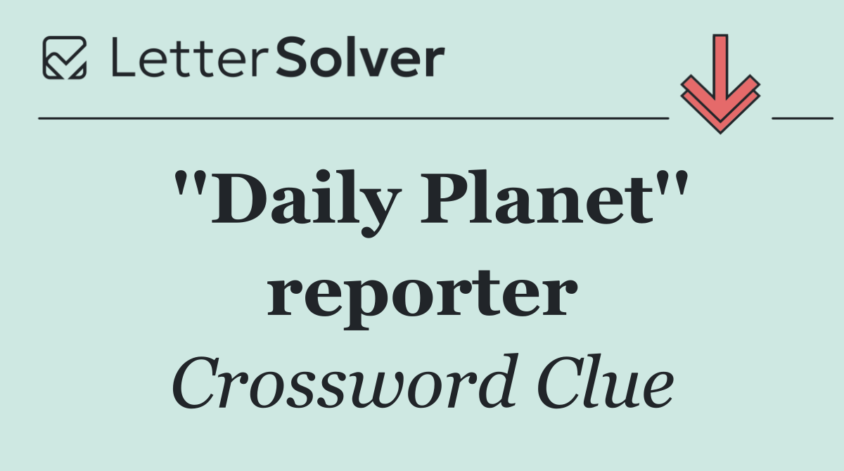 ''Daily Planet'' reporter