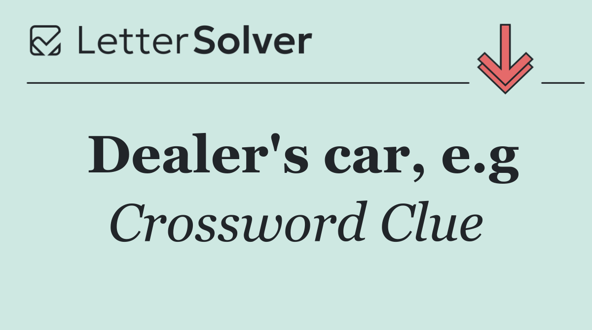 Dealer's car, e.g