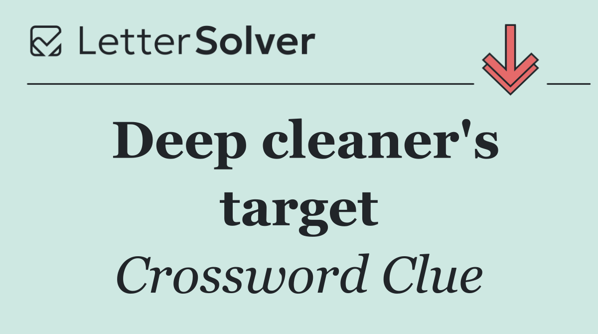 Deep cleaner's target