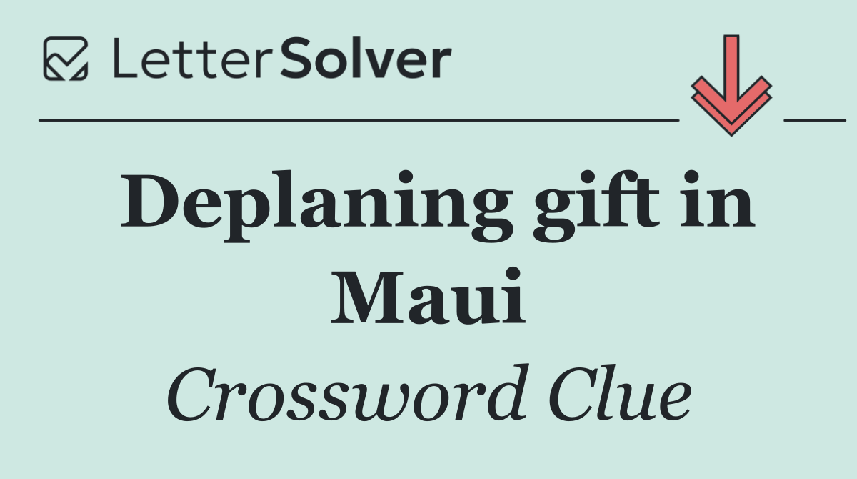 Deplaning gift in Maui