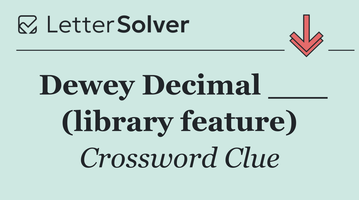 Dewey Decimal ___ (library feature)