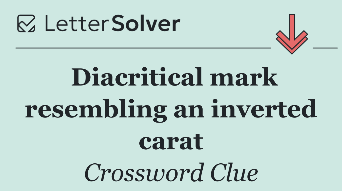 Diacritical mark resembling an inverted carat