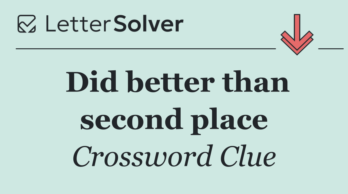 Did better than second place